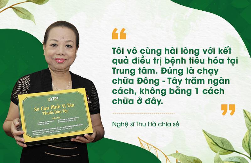 Đánh giá từ nghệ sĩ Thu Hà về hiệu quả trị bệnh dạ dày tại Thuốc dân tộc