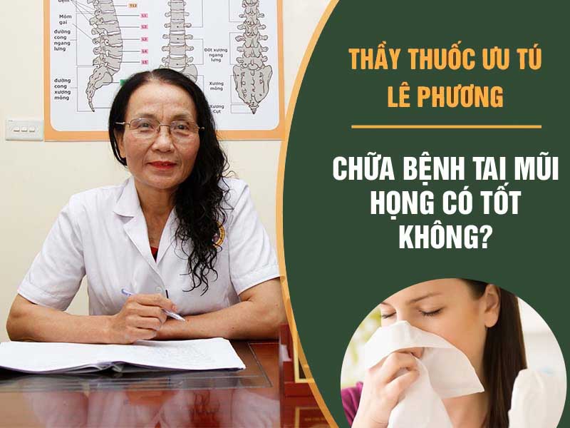 Bác sĩ Lê Phương chữa bệnh tai mũi họng