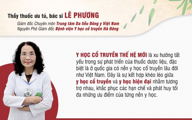 Thầy thuốc ưu tú Lê Phương cho rằng y học cổ truyền THẾ HỆ MỚI là một trong những xu thế phát triển tất yếu của Đông dược